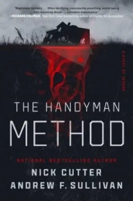 The Handyman Method: A Story of Terror by Nick Cutter