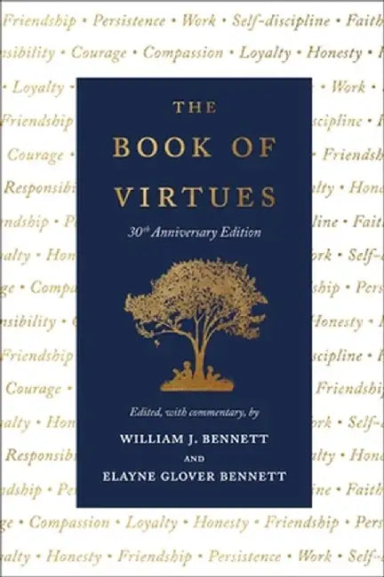 The Book of Virtues: 30th Anniversary Edition by William J. Bennett
