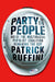 Party of the People: Inside the Multiracial Populist Coalition That Is Saving the GOP by Patrick Ruffini