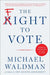 The Fight to Vote by Michael Waldman