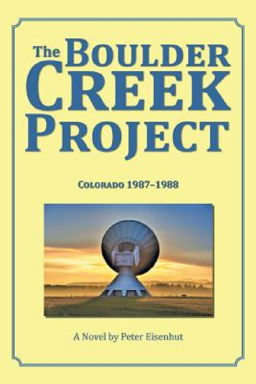 The Boulder Creek Project: Colorado 1987-1988 by Peter Eisenhut
