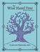 The Wise Hazel Tree: Rituals for Living in Season by Carolann Gregoire Msw