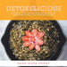 Detoxelicious: Easy Soul Food Inspired 10-Day Detox Cleanse Recipes and Fitness for Super Busy People. by Dena Dodd Perry