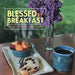 Blessed by Breakfast by Renee Tarantowski Baude