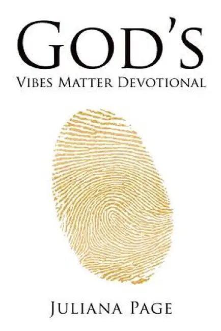God's Vibes Matter Devotional: A 30-Day Journey of Renewing Your Mind and Embracing This Season by Juliana Page