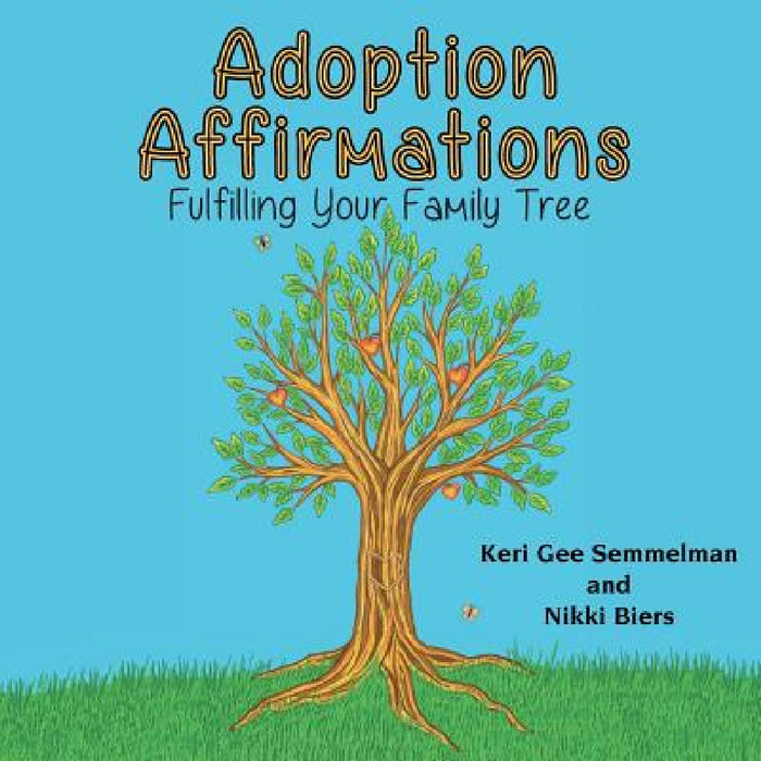 Adoption Affirmations by Keri Gee Semmelman, Nikki Biers
