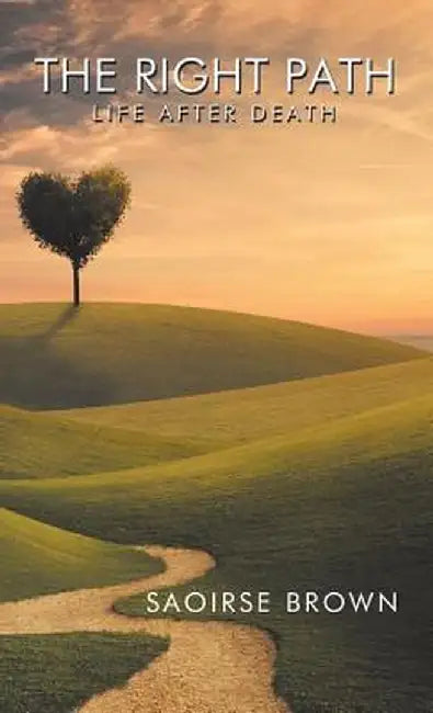 The Right Path: Life After Death by Saoirse Brown