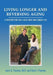 Living Longer and Reversing Aging: A Prescription for a Healthier and Longer Life by Jairo a. Puentes M. D.
