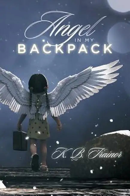 Angel in My Backpack by K. B. Trainor