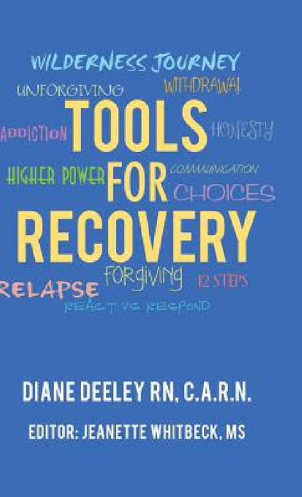 Tools for Recovery by Diane Deeley C. a. R. N., Jeanette Whitbeck