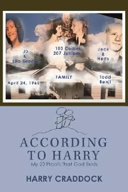 According to Harry: My 22 Proofs That God Exists by Harry Craddock