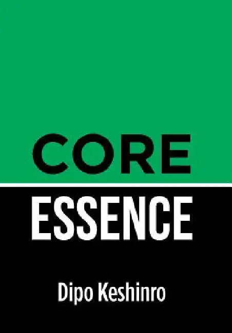 Core Essence by Dipo Keshinro