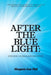After the Blue Light: One Soul's Healing Journey: A Retrospective on Surviving Through and Thriving After Emotional Trauma by Margaret-Ann Hall