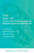 The Art of Transformation: A Daily Approach to Uplifting Your Life by Noelle Bovon