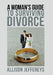 A Woman's Guide to Surviving Divorce by Allison Jeffereys