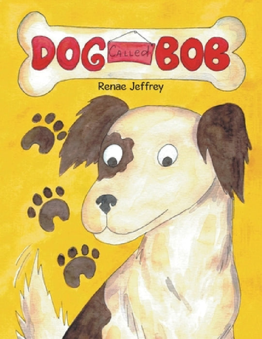 Dog Called Bob by Renae Jeffrey