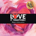 Love It Together: Make a Better Future by Carol-Ann Meltzer