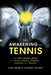 The Awakening in Tennis: The Best Mental Book for Tennis Players, Athletes, Coaches and Parents by José Antonio Casares-Falconi