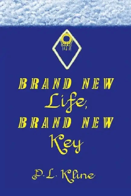 Brand New Life, Brand New Key by D. L. Kline