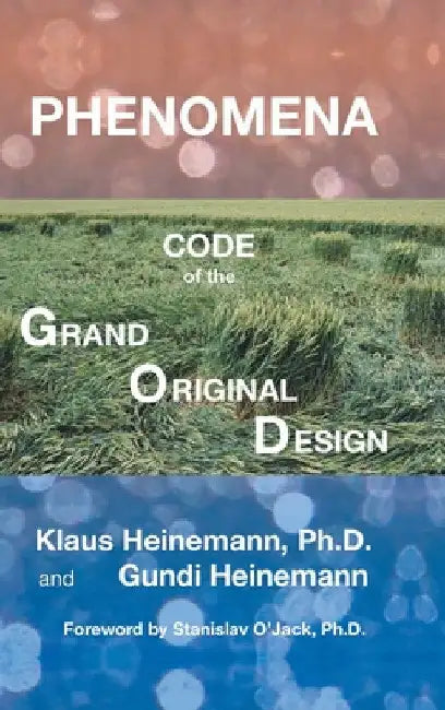 Phenomena: Code of the Grand Original Design by Klaus Heinemann
