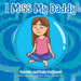 I Miss My Daddy by Patricia Mallinson