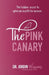 The Pink Canary: The Hidden Secret to Optimum Health for Women by Jordin Wiggins