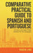 Comparative Practical Guide to Spanish and Portuguese: A Guide to the Major Pitfalls Between the Two Languages by Rubem Lima
