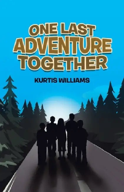 One Last Adventure Together by Kurtis Williams