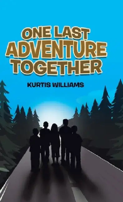 One Last Adventure Together by Kurtis Williams