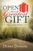 Open Your Greatest Gift: Granted on Delivery by Debra Domino
