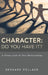 Character: Do You Have It?: A Closer Look at Your Relationships by Bernard Pollard