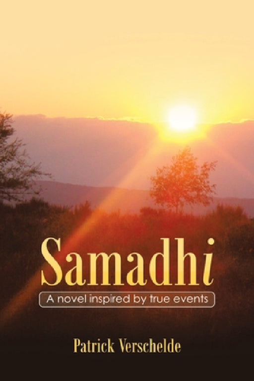 Samadhi: A Novel Inspired by True Events. by Patrick Verschelde