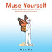 Muse Yourself: Finding Fun & Peace Outside of Your Mind Through Self-Awareness by Miche
