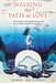 Walking the Path of Love: Connecting to the Kripalu Lineage and the Core Teachings of Swami Kripalu by Anandamai Charlyn Reihman