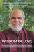 Wisdom of Love: Breakthrough Wisdom for Transforming All Relationships into Divine Relationships by Guru Bhaneshwaranand