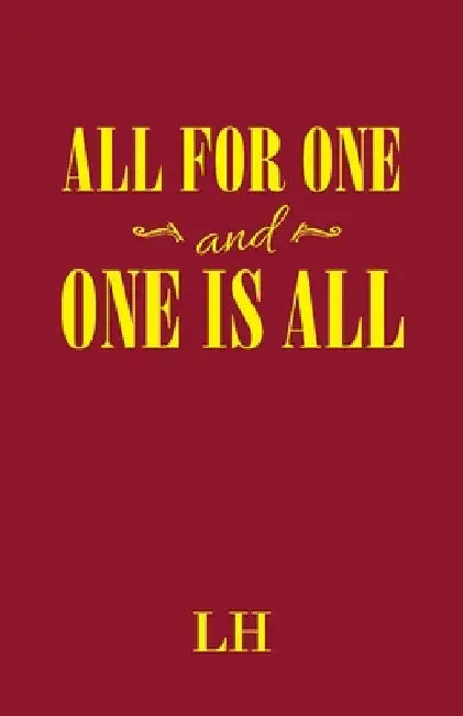 All for One and One Is All by Lh