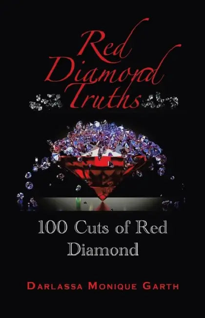 Red Diamond Truths: One Hundred Cuts of Red Diamond by Darlassa Monique Garth