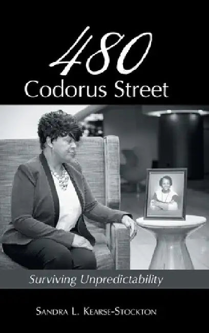 480 Codorus Street: Surviving Unpredictability by Sandra L. Kearse-Stockton