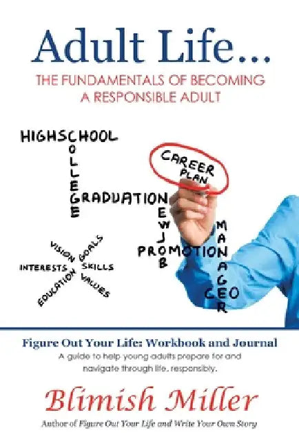 Adult Life ...: The Fundamentals of Becoming a Responsible Adult by Blimish Miller