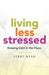 Living Less Stressed: Keeping Calm in the Chaos by Jerry Ryan