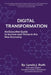 Digital Transformation: An Executive Guide to Survive and Thrive in the New Economy by Lynda J. Roth