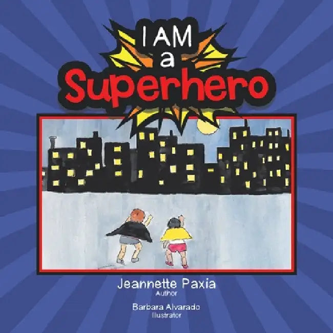 I Am a Superhero by Jeannette Paxia
