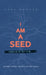 I Am a Seed: Journaling My Way to Me by Yves Doucet