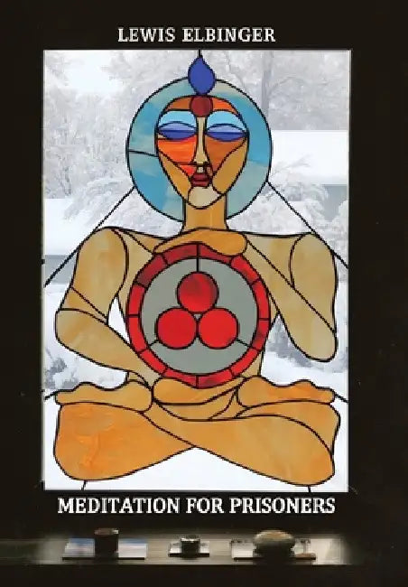 Meditation for Prisoners by Lewis Elbinger