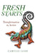 Fresh Starts: Transformation in Action by Camille Leon