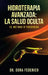 Hidroterapia Avanzada: La Salud Oculta: El Método D'Frederick by Dora Federico