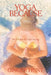 Yoga Because: The Rise into My Yogic Journey by Ginger Hunt