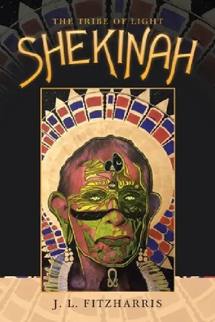 Shekinah: The Tribe of Light by J. L. Fitzharris