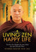 Living Zen Happy Life: Timeless Zen Wisdom for Your Daily Joy and Ultimate Peace by Dharma Master Hsin Tao