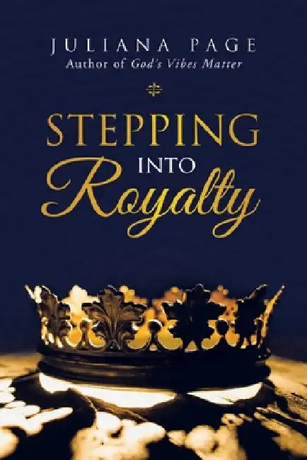Stepping into Royalty by Juliana Page